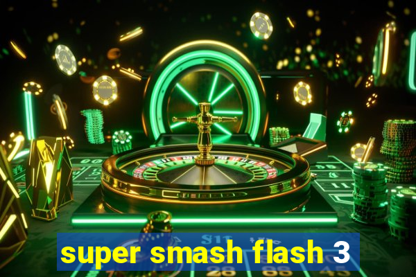 super smash flash 3